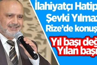 Şevki yılmaz Rize'de konuştu; Yılbaşı değil Yılan başı!