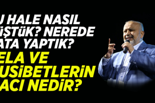 Şevki Yılmaz yazdı: ‘’Nankörlük ettik! O’na dönelim!’’