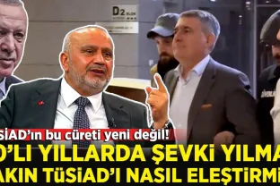 TÜSİAD'ın bu cüreti yeni değil! 90'lı yıllarda Şevki Yılmaz Tüsiad'ı bakın nasıl eleştirmiş?
