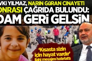 Narin Güran cinayeti sonrası Şevki Yılmaz'dan çağrı: İdam edilsinler!