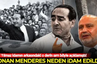 Adnan Menderes neden idam edildi? Şevki Yılmaz idamın arkasındaki o derin sırrı böyle açıklamıştı!